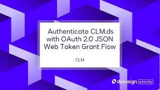 Docusign CLM API: Authenticate CLM.ds with OAuth 2.0 JSON Web Token Grant Flow
