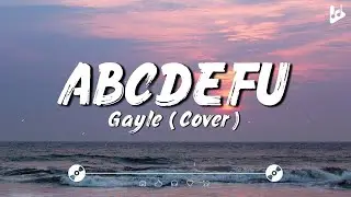 abcdefu - GAYLE [Lyrics]