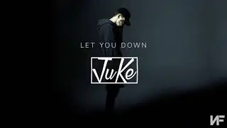 NF - Let you down (JuKe Bootleg Remix)
