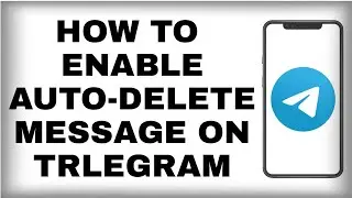 How to Enable or Disable Auto Delete Messages in Telegram.