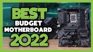 Top 7 Best Budget Motherboard In 2022