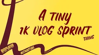 A Tiny 1K Vlog Sprint Thing