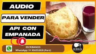 📣AUDIO to sell API WITH EMPANADA 🥟 🍮
