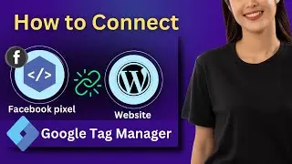 How to Connect Facebook Pixel and Website with Google Tag Manager