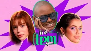 Make e bate papo descontraído sobre as notícias que estão dando o que falar -  NÃO É TPM  #04 - T2