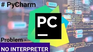 || FIXING NO INTERPRETER PROBLEM IN PYCHARM || In 3 minutes || 