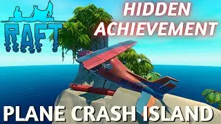 Raft - Plane Crash Island - Hidden Achievement