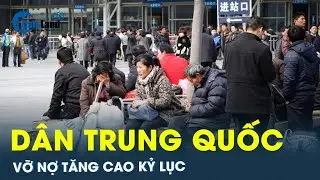 Tỷ lệ người dân  vỡ nợ tại Trung Quốc tăng cao, kinh tế quá khó khăn | CafeLand