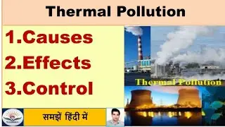 Thermal Pollution: Causes| Effects | Control of measure
