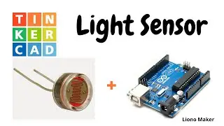 How to make Sunset_Sunrise light switch sensor |  Tinkercad | Arduino | Liono Maker