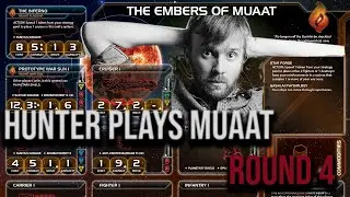 Hunter Plays Muaat: Round 4