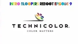 Intro Bloopers Reboot Episode 9: Technicolor