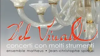 Jean-Christophe Spinosi, Ensemble Matheus - Del Vivaldi "Concerti con molti strumenti"