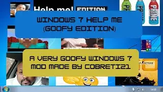 Windows 7 Help Me | The goofy Windows 7 Mod
