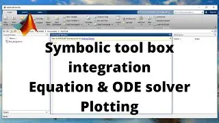 Integration, Equation & ODE Solver and Plotting in Matlab | Symbolic math tool box|Matlab with Nashi