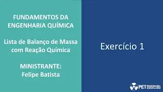 Lista de Exercícios - Balanço de Massa envolvendo Reação - Exercício 01