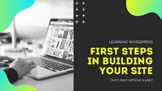 Learning WordPress: First steps in building your site