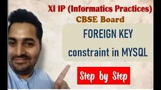 Class 11 IP | # 32 | FOREIGN KEY constraint in MYSQL