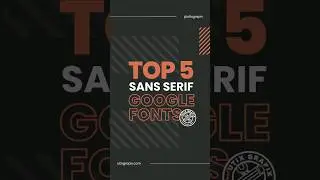 Top 5 Sans Serif Google Fonts
