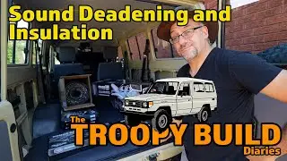 Sound Deadening and Insulation | The Troopy Build Diaries | @4xAdventures #adventure #4wd #touring