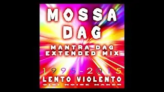 LENTO VIOLENTO - MOSSA DAG (MANTRA DAG EXTENDED MIX)