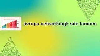 AVRUPA NETWORKİNG SİTE TANITIMI 2023