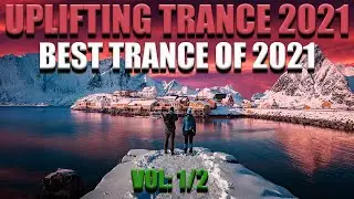 BEST TRANCE 2021 | ONE YEAR OF TRANCE MUSIC Vol.1 | 🔵🔵