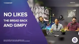 No One Likes The Bread Back & Gimpy || The Bamcast Podcast