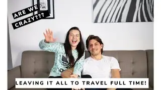 Leaving EVERYTHING to travel the world FULL TIME - HOW we plan to do it, HOW MUCH it costs & MORE!