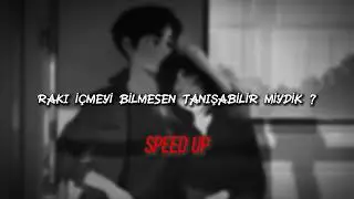 Rakı içmeyi bilmesen tanışabilir miydik ? - Speed Up