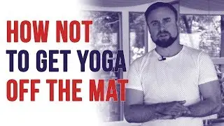 How not to get yoga off the mat