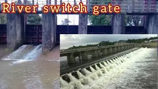 River switch gate top view ।  mr abdul