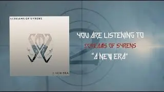 Screams of Syrens - A New Era (Official Lyric Video)