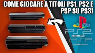 COME GIOCARE A GIOCHI PS1, PS2 E PSP SU PS3!