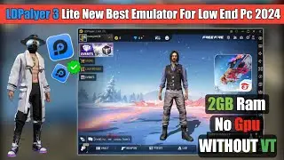 LDplayer 3 - Lite Best Emulator For Low End PC Free Fire (2024) | 2GB Ram PC Without Graphics Card