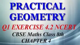 Practical Geometry - Maths Class 8th - Ex 4.2 - Q1 part 3 - Chapter 4 - NCERT - CBSE