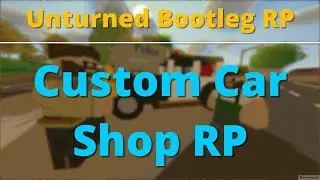 Pimp My Ride Unturned Edition | Unturned Car Customization RP