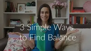 How to Achieve more Balance in your Life