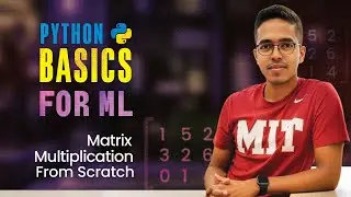 Matrix multiplication from scratch in Python | No NumPy, no libraries | Coding for ML [Lecture 29]