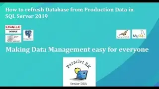 How to Refresh Data from Production to Development/Test environment in SQL Server 2019