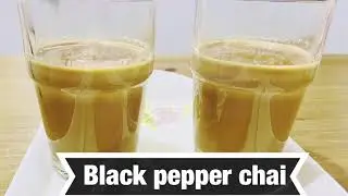 Black pepper chai - Tea (Indian Tea)/for cold & sore throat | masala chai recipe