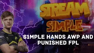 S1MPLE HANDS AWP AND PUNISHED FPL (CS: GO)