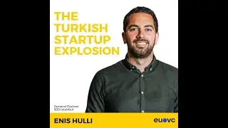 Enis Hulli - The Turkish Startup Explosion