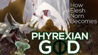 How Elesh Norn Becomes the NEW PHYREXIAN GOD! | Magic: The Gathering Lore
