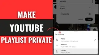 How To Make A YouTube Playlist Private