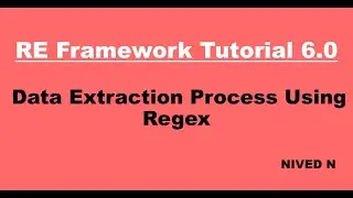 RE Framework Tutorial 6.0: Data Extraction Process using Regex
