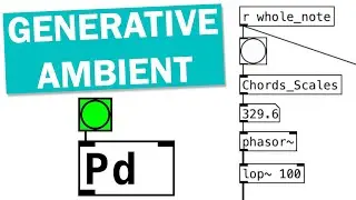 How to Create Generative Ambient Music in Pure Data!