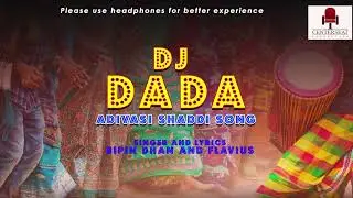 DJ DADA | ADIVASI SHADDI SONG | NAGPURI SONG