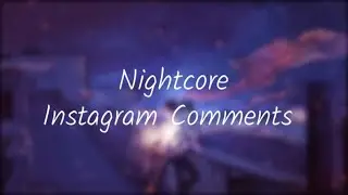 「Nightcore」→ Instagram Comments ✗Animated & Lyrics✗