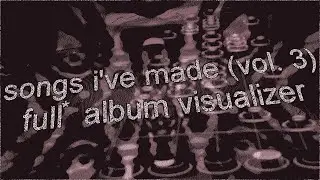 Song's I've Made (Vol. 3) - Video Preview